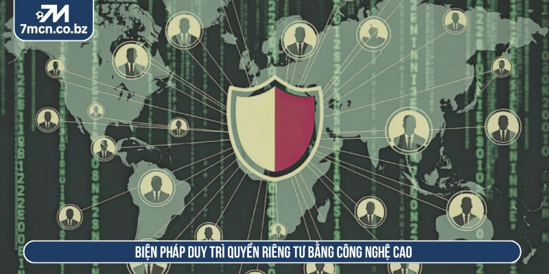 Quyền Riêng Tư 7M Quy Tắc Xây Dựng Niềm Tin Người Dùng 2 Biện pháp duy trì quyền riêng tư bằng công nghệ cao